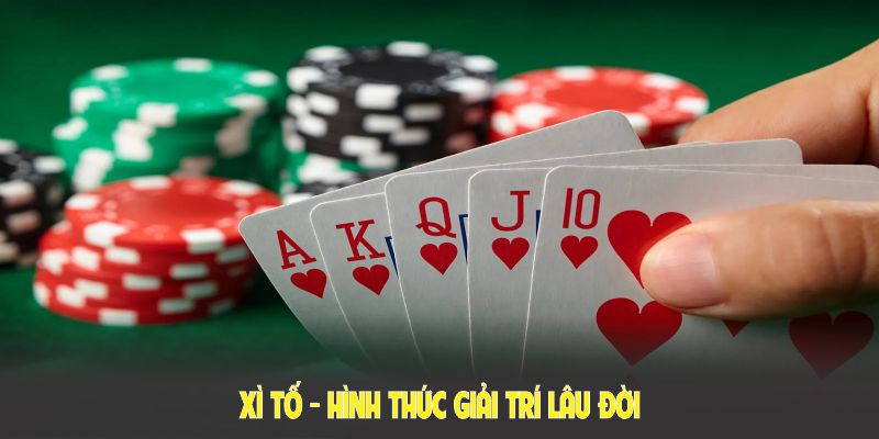 Xì tố – Hình thức giải trí có lịch sử phát triển lâu đời